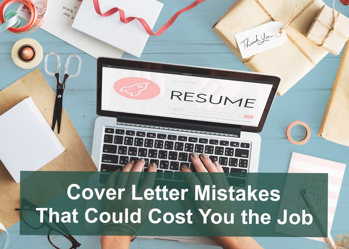 Cover Letter Mistakes That Could Cost You the Job