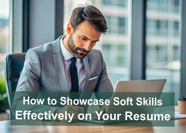 How to Showcase Soft Skills Effectively on Your Resume
