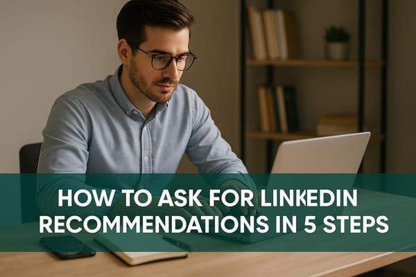 How to Ask for LinkedIn Recommendations in 5 Steps