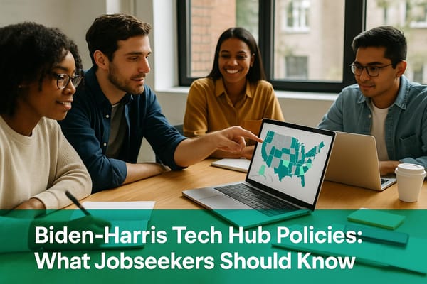 Biden-Harris Tech Hub Policies: What Jobseekers Should Know