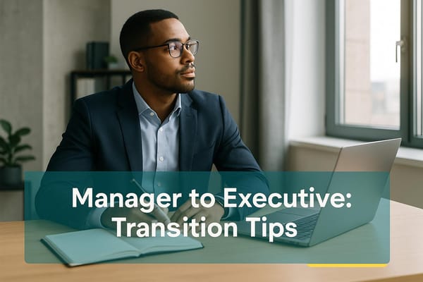 Manager to Executive: Transition Tips