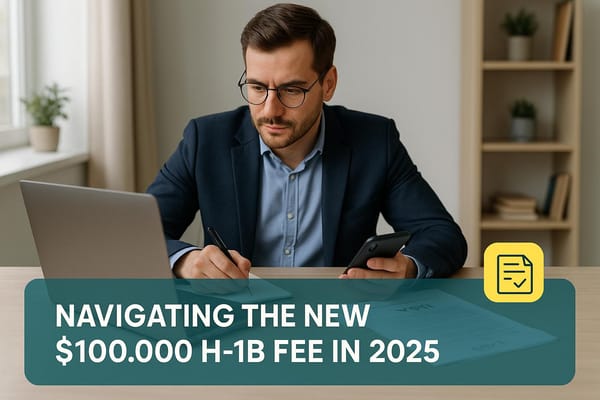 Navigating the New $100,000 H-1B Fee: Tips, Challenges, and Legal Insights for 2025