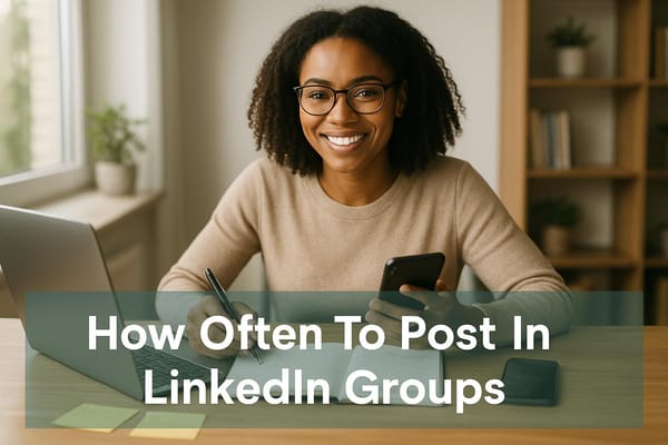 How Often To Post In LinkedIn Groups