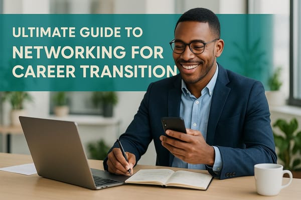 Ultimate Guide to Networking for Career Transitions