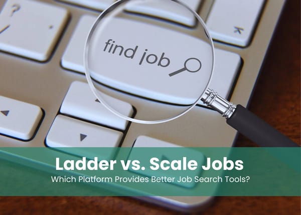 Job Search Tools: Scale.jobs vs Ladders | Better AI Platform