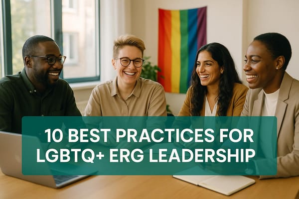 10 Best Practices for LGBTQ+ ERG Leadership