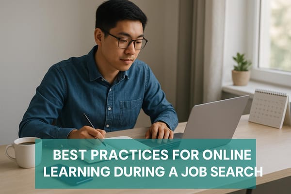 Best Practices for Online Learning During a Job Search