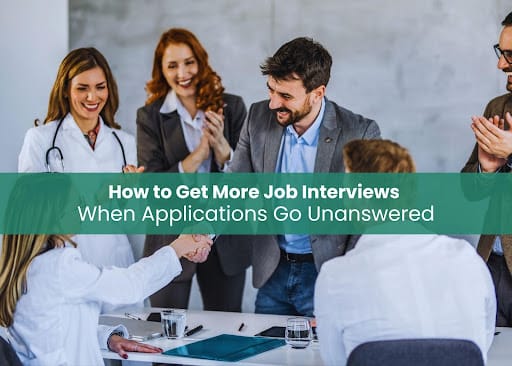How to Get More Job Interviews When Applications Go Unanswered