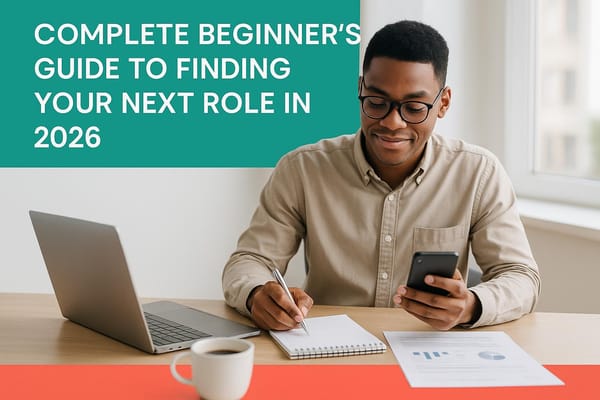Complete Beginner's Guide to Finding Your Next Role in 2026