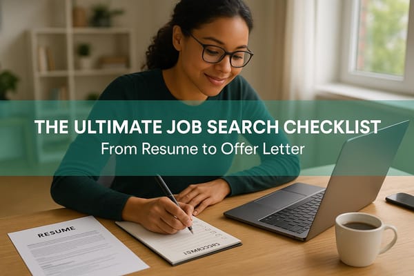The Ultimate Job Search Checklist: From Resume to Offer Letter