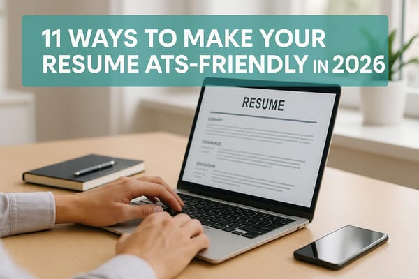 11 Ways to Make Your Resume ATS-Friendly in 2026